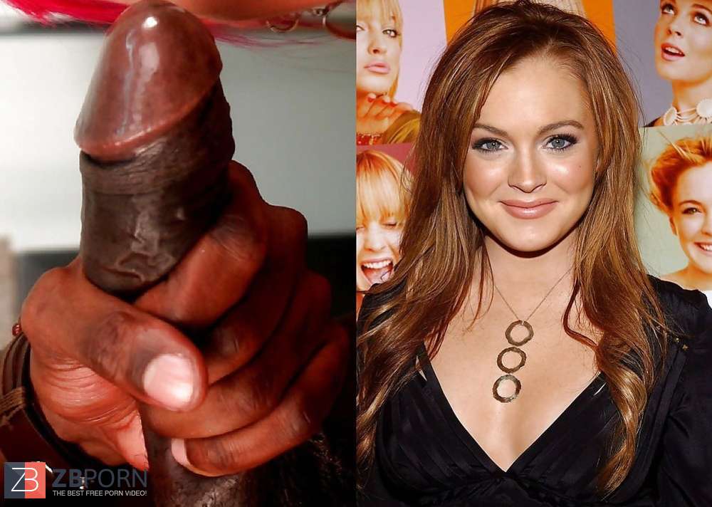 Lindsay Lohan Black Cock Porn - Lindsay Lohan big black cock / ZB Porn